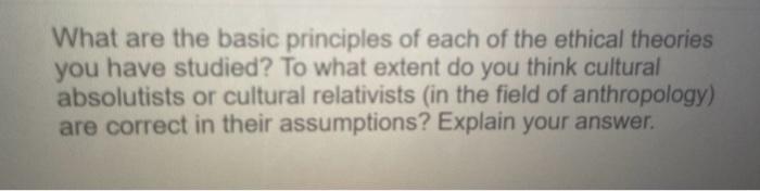 Solved What are the basic principles of each of the ethical | Chegg.com