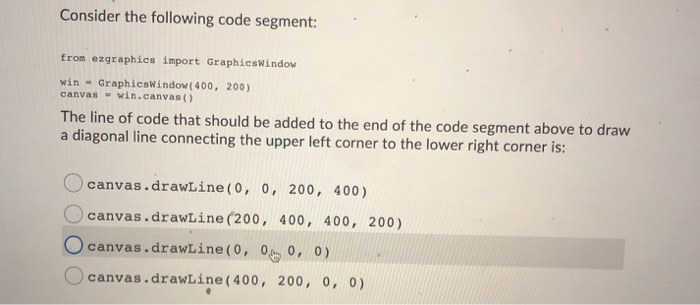 Solved Consider the following code segment: from ezgraphics