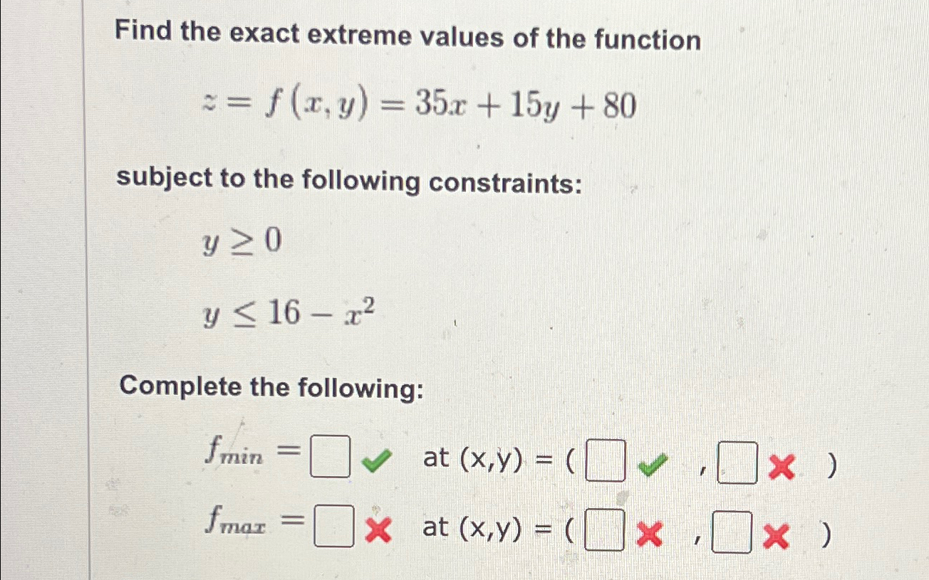Solved Find the exact extreme values of the | Chegg.com