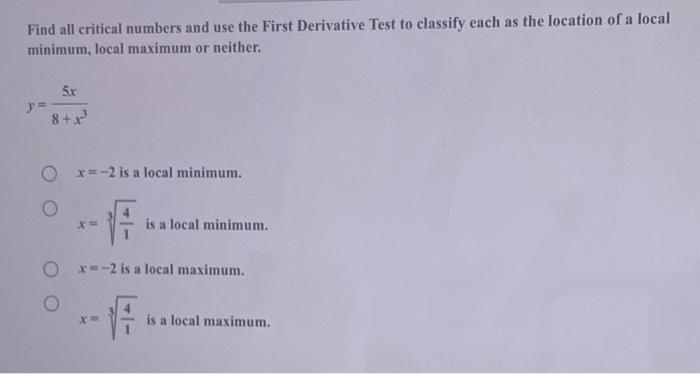 Solved Find all critical numbers and use the First | Chegg.com