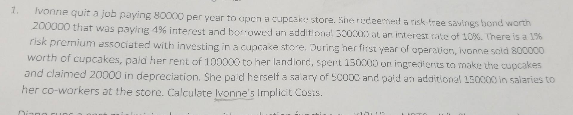 Solved Ivonne Quit A Job Paying 80000 Per Year To Open A Chegg