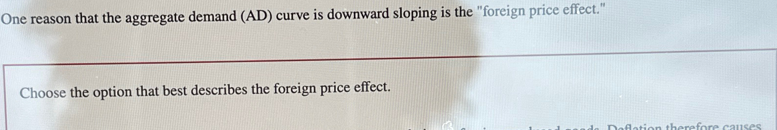 Solved One reason that the aggregate demand (AD) ﻿curve is | Chegg.com