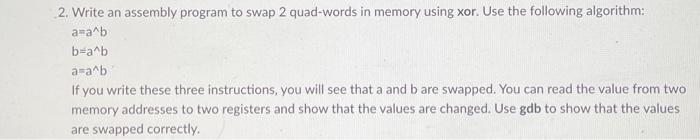 Solved 2. Write an assembly program to swap 2 quad-words in | Chegg.com