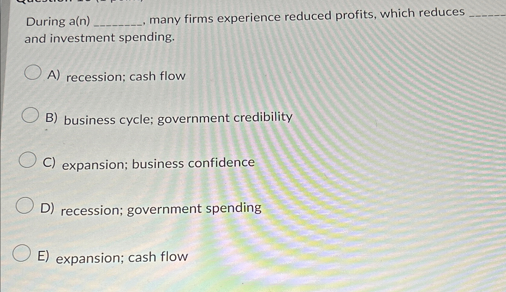Solved During a(n) ﻿many firms experience reduced profits, | Chegg.com