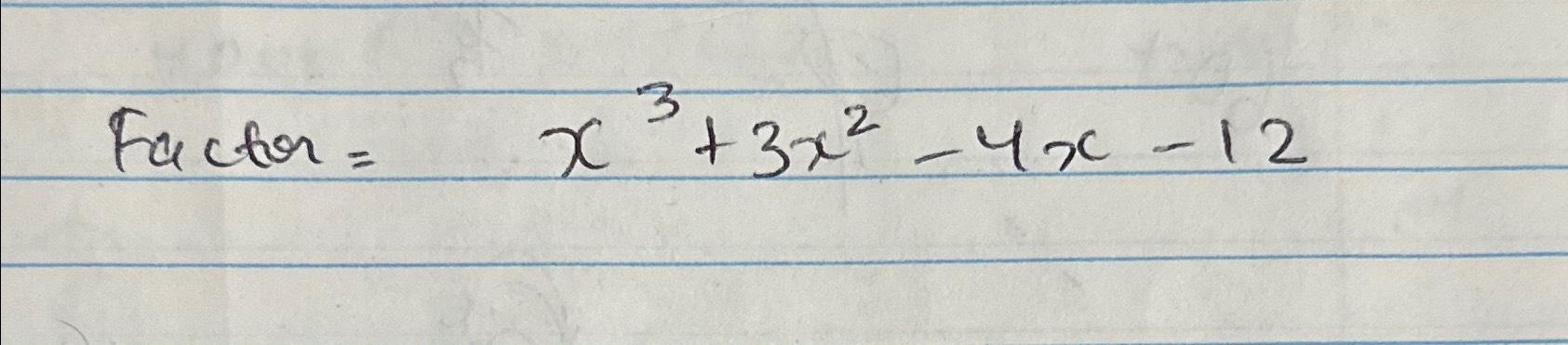 solved-factor-x3-3x2-4x-12-chegg