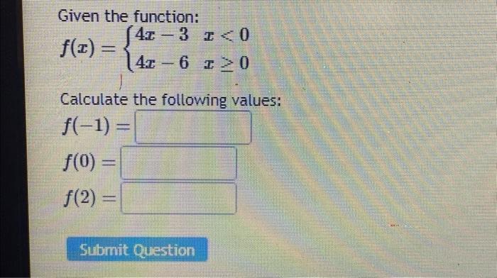 Solved Given The Function F X {4x−34x−6x