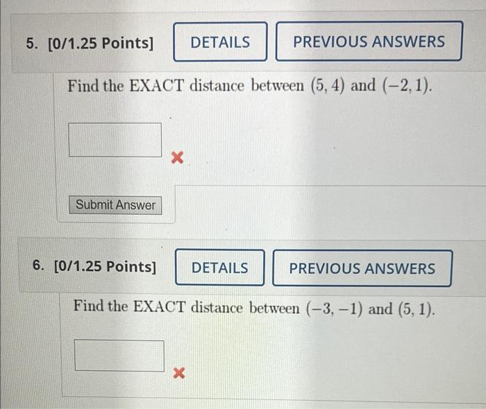 Solved Find the EXACT distance between (5,4) and (−2,1). | Chegg.com