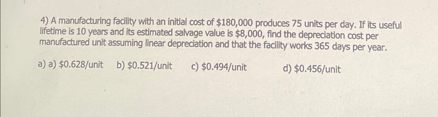 Solved A manufacturing facility with an initial cost of | Chegg.com