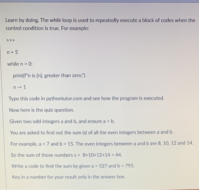 Solved Learn by doing. The while loop is used to repeatedly | Chegg.com