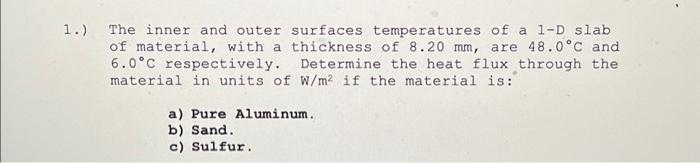 Solved 1.) The inner and outer surfaces temperatures of a | Chegg.com