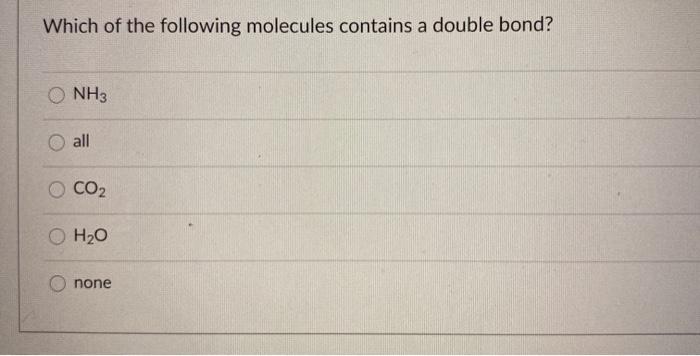 solved-which-of-the-following-molecules-contains-a-double-chegg