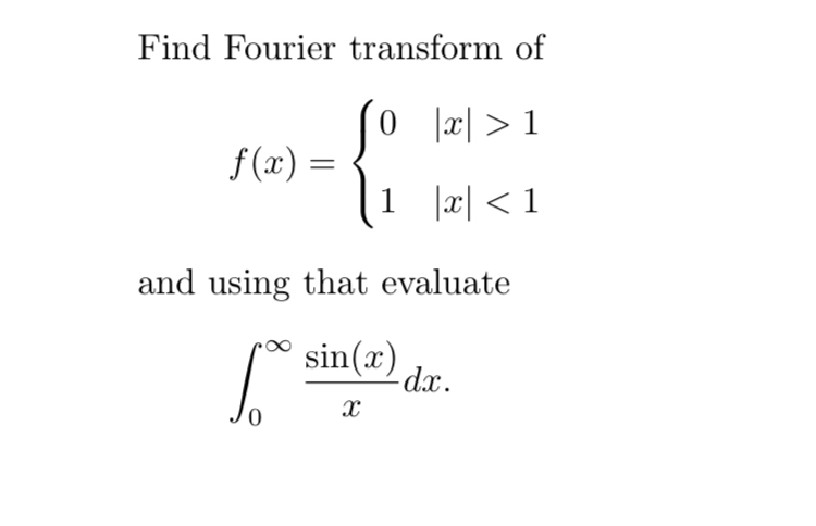 Solved Find Fourier transform off(x)={0,|x|>11,|x|