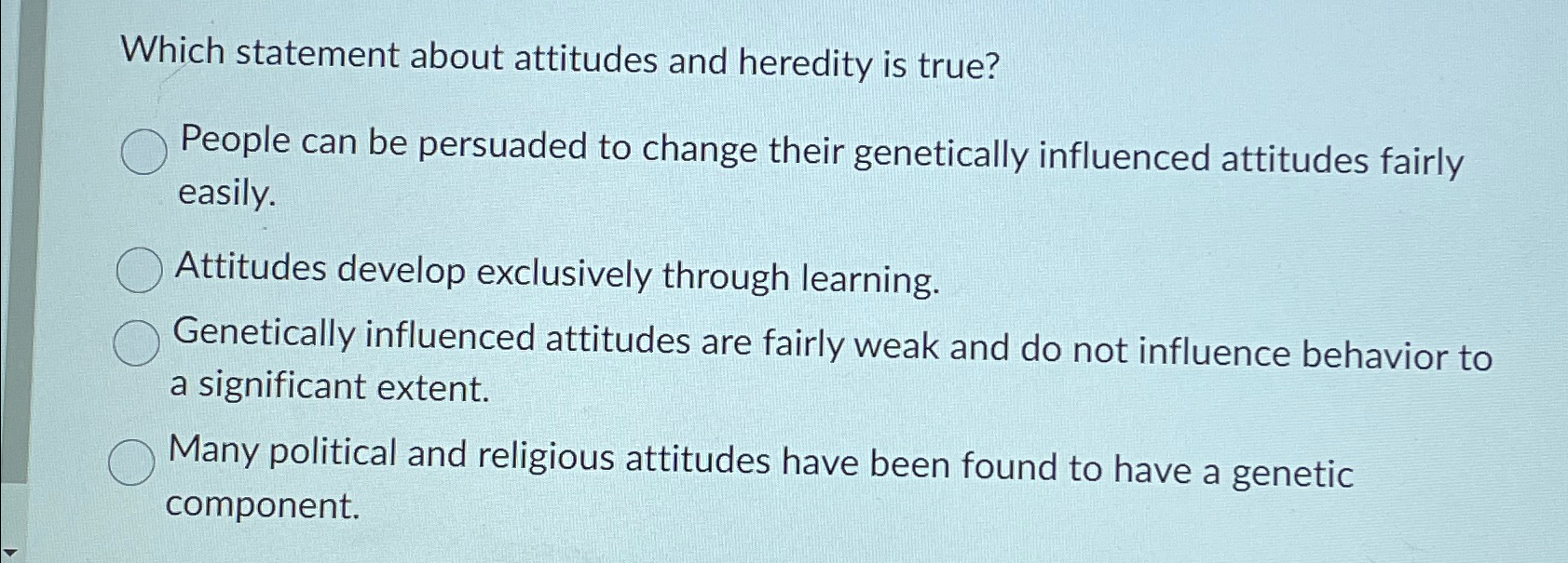 Solved Which statement about attitudes and heredity is | Chegg.com