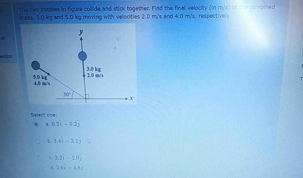 Solved The two masses in figure collide and stick together. | Chegg.com