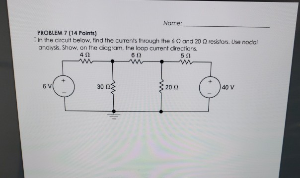 Solved Name: PROBLEM 7 (14 points) I in the circuit below, | Chegg.com