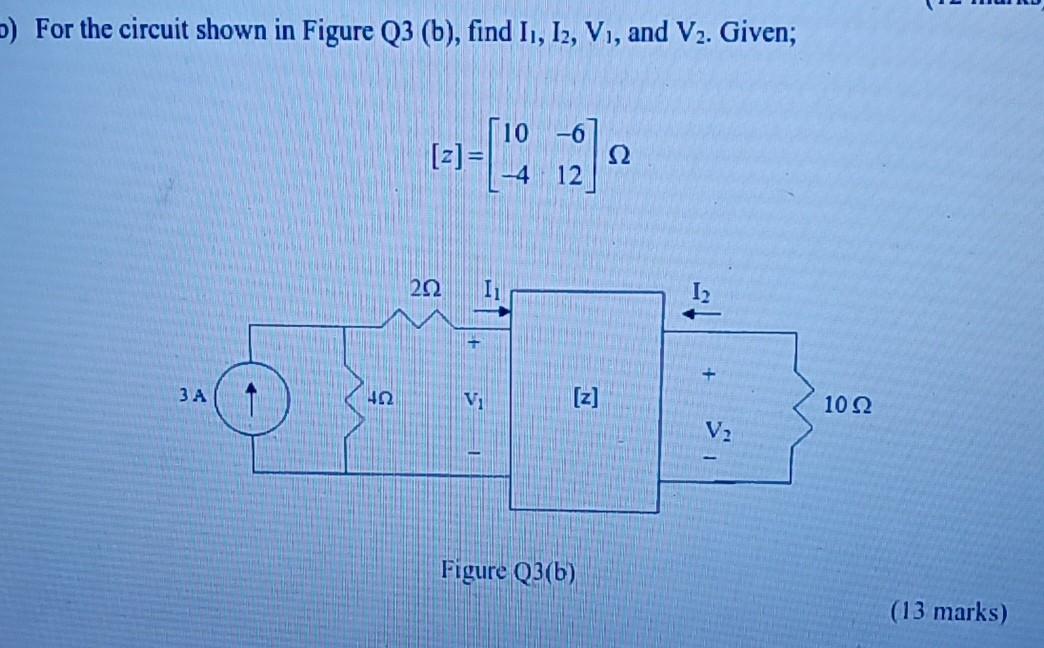 Solved ) For the circuit shown in Figure Q3 (b), find I1, | Chegg.com