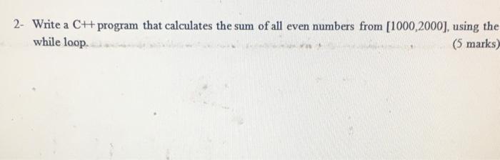 Solved 2- Write a CH program that calculates the sum of all | Chegg.com