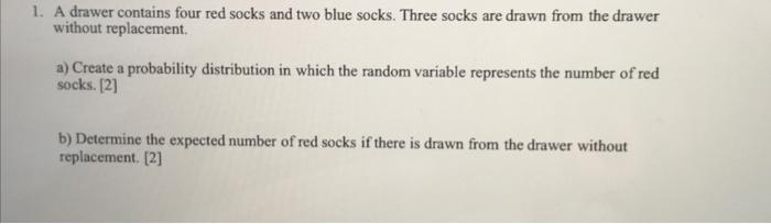 Solved 1. A drawer contains four red socks and two blue | Chegg.com