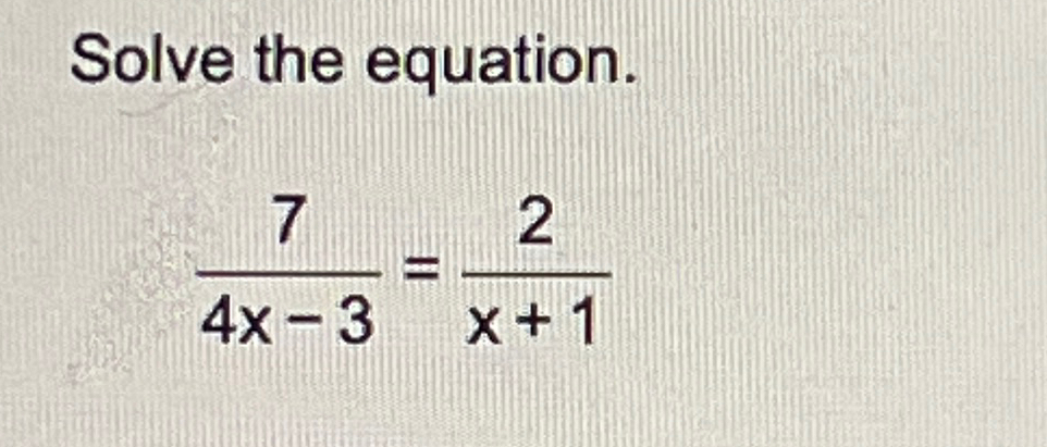 Solved Solve The Equation 74x 3 2x 1 Chegg