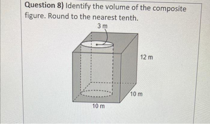 Solved Question 8) Identify the volume of the composite | Chegg.com