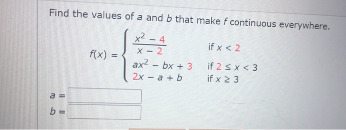 Solved Find The Values Of A And B That Make F Continuous | Chegg.com