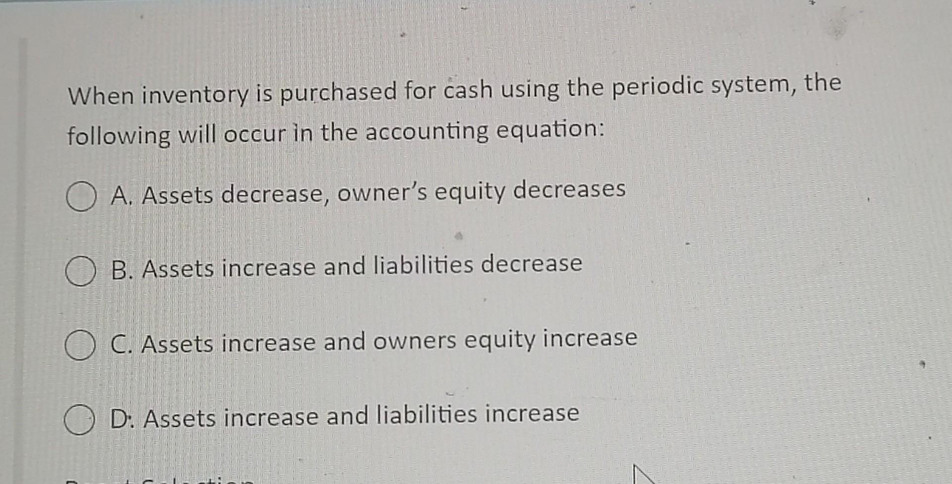 Which Of The Following Would Increase Assets And Increase Liabilities Solved When inventory is purchased for cash using the | Chegg.com
