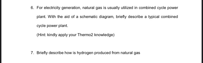 Solved 6. For electricity generation, natural gas is usually | Chegg.com