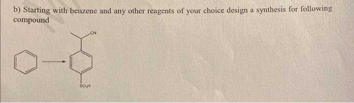 Solved B) Starting With Benzene And Any Other Reagents Of | Chegg.com