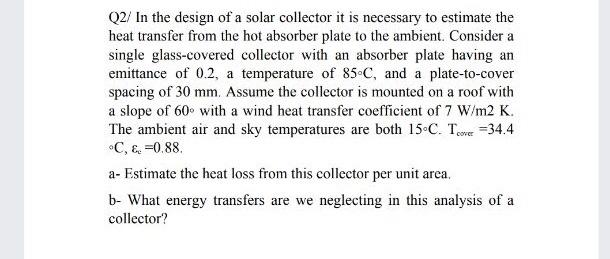 Solved Q2/ In the design of a solar collector it is | Chegg.com