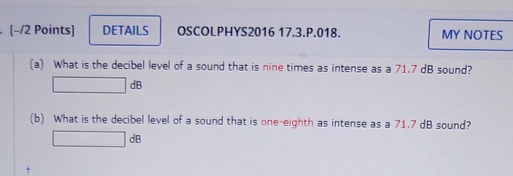 Solved (a) What is the decibel level of a sound that is nine | Chegg.com