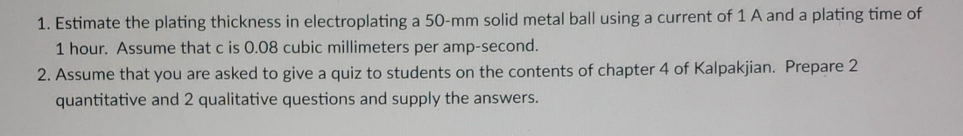 Solved 1. Estimate the plating thickness in electroplating a | Chegg.com