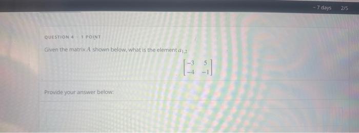 Solved QUESTION 4 - 1 POINT Given the matrix A shown below, | Chegg.com