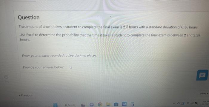 Solved Question The amount of time it takes a student to | Chegg.com