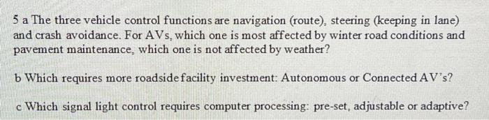 Solved 5 a The three vehicle control functions are | Chegg.com