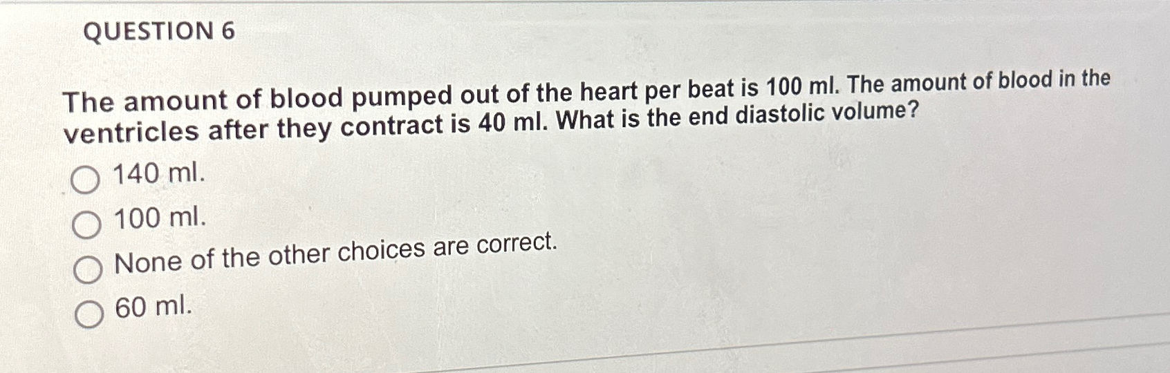 Solved QUESTION 6The amount of blood pumped out of the heart | Chegg.com