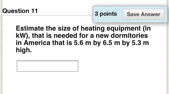 Solved Question 11 3 points Save Answer Estimate the size of | Chegg.com