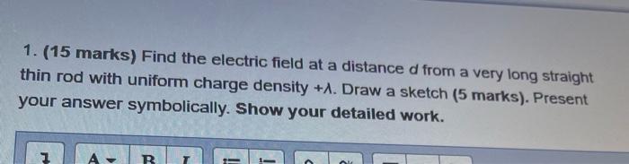 Solved 1. (15 marks) Find the electric field at a distance d | Chegg.com