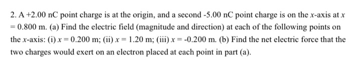 Solved 2. A +2.00 nC point charge is at the origin, and a | Chegg.com