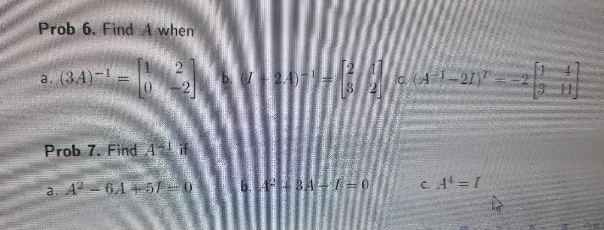 Solved Prob 6. Find A when B a. (3.4)-¹ = Josuom 2 Prob 7. | Chegg.com