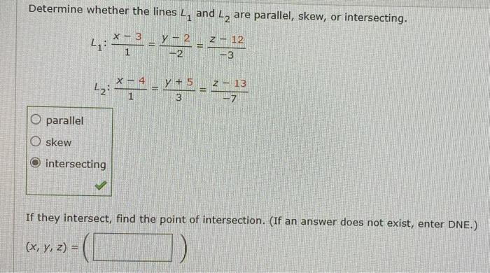 Solved Determine whether the lines L1 and L2 are parallel, | Chegg.com