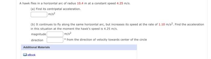 Solved hawk flies in a horizontal arc of radius 10.4 m at a | Chegg.com