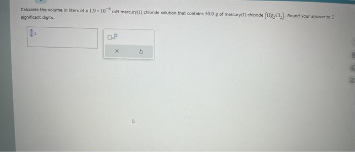 Solved Calculate the volume in liters of a 1.9×10−6mM | Chegg.com