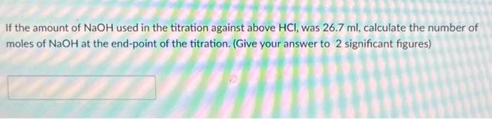 Solved If the amount of NaOH used in the titration against | Chegg.com