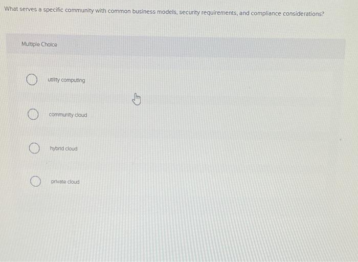Solved Which of the following is a characteristic of cloud | Chegg.com