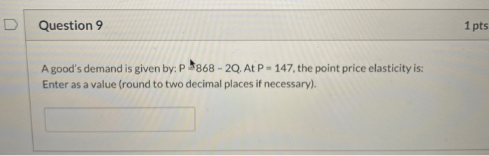 Solved Question 9 1 pts A good's demand is given by:p.4868 - | Chegg.com