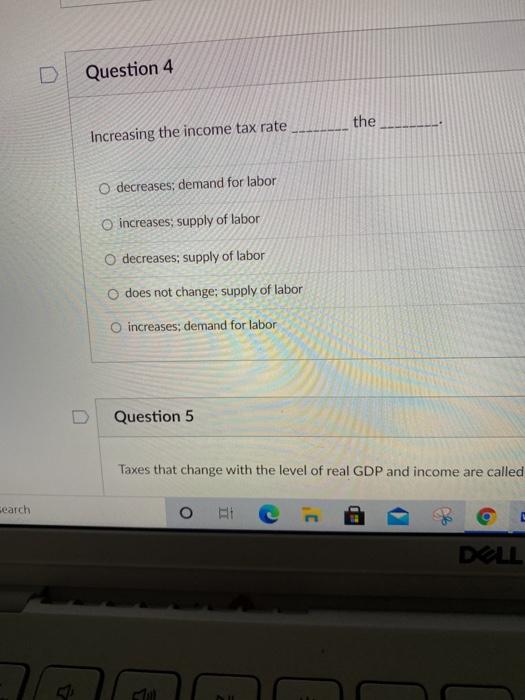 Solved Question 4 the Increasing the income tax rate O | Chegg.com