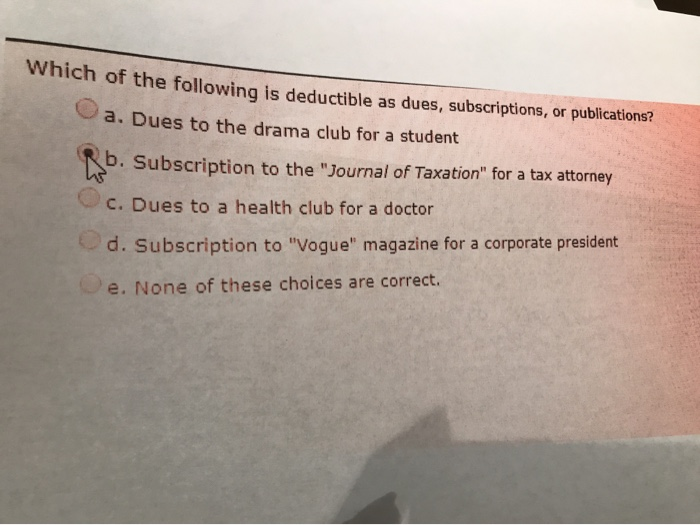 Solved Which of the following is deductible as dues,