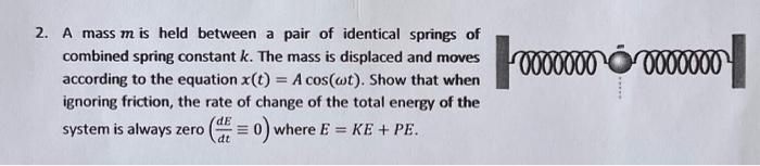 Solved 2. A mass m is held between a pair of identical | Chegg.com