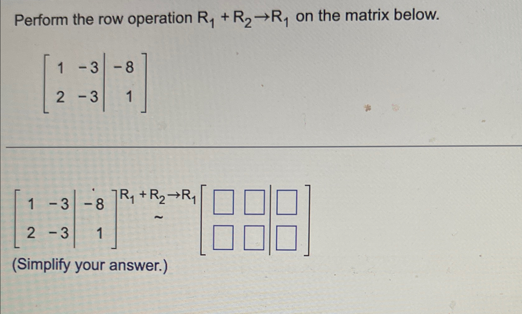 Solved Perform the row operation R1+R2→R1 ﻿on the matrix | Chegg.com