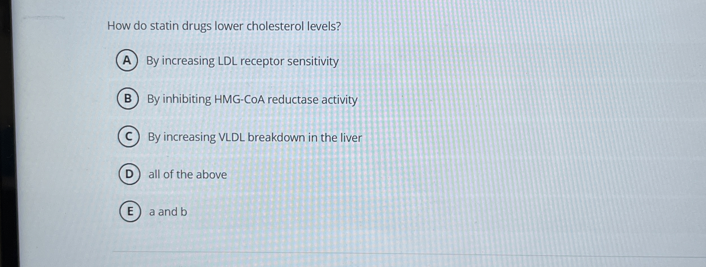 Solved How do statin drugs lower cholesterol levels?By